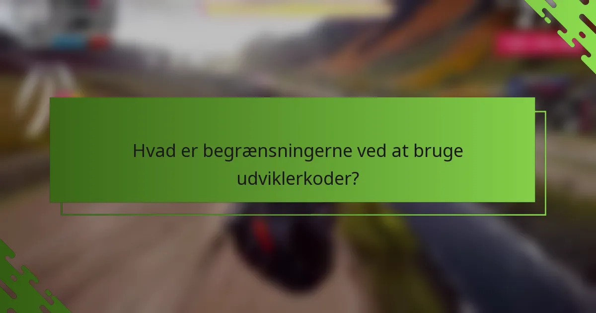 Hvad er begrænsningerne ved at bruge udviklerkoder?