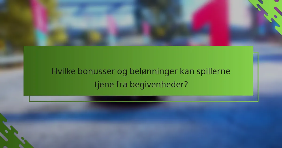 Hvilke bonusser og belønninger kan spillerne tjene fra begivenheder?