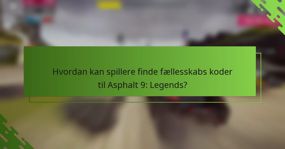 Hvordan kan spillere finde fællesskabs koder til Asphalt 9: Legends?